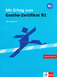 Mit Erfolg zum Goethe-Zertifikat B2